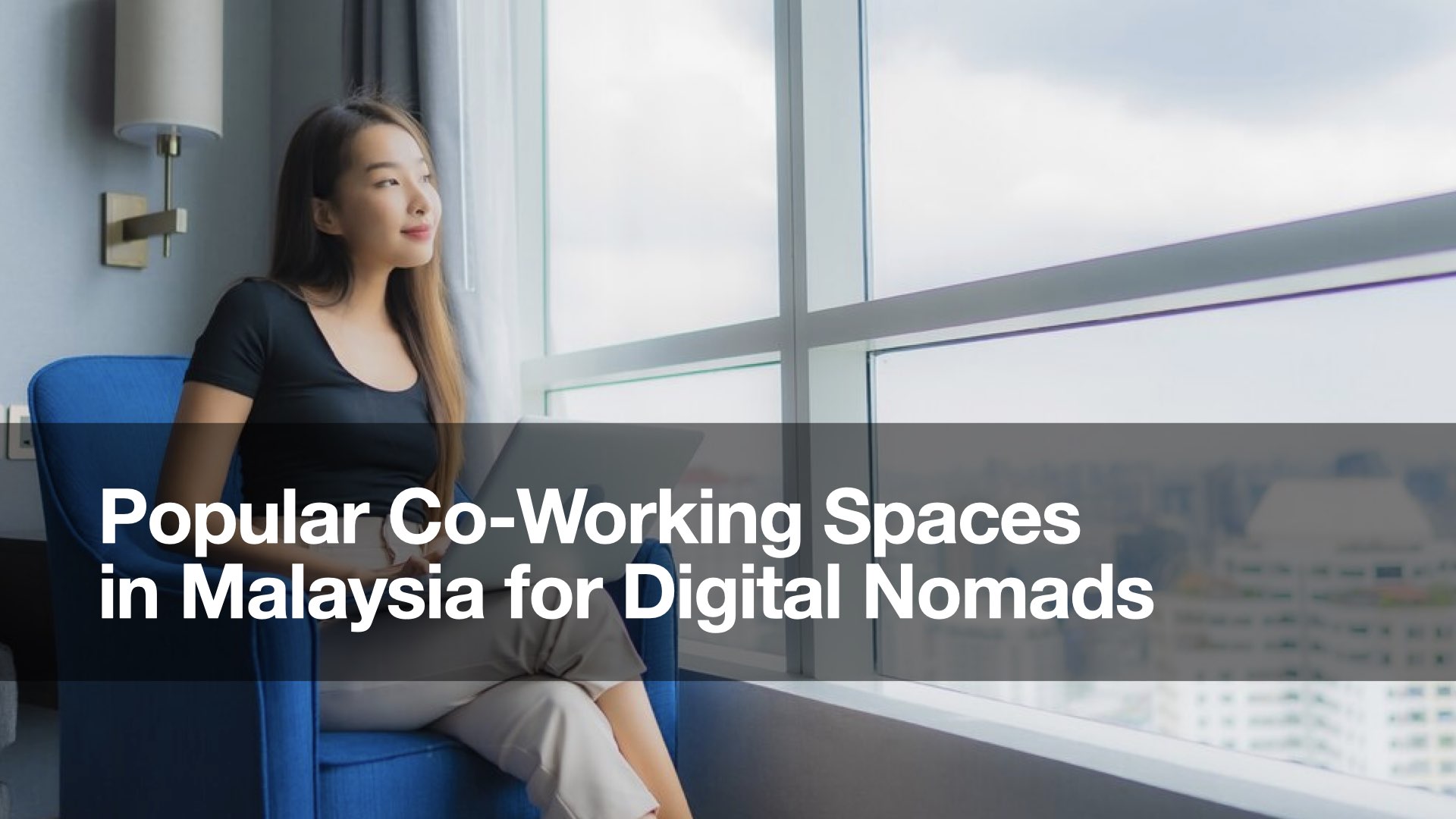 Popular Co-Working Spaces in Malaysia for Digital Nomads